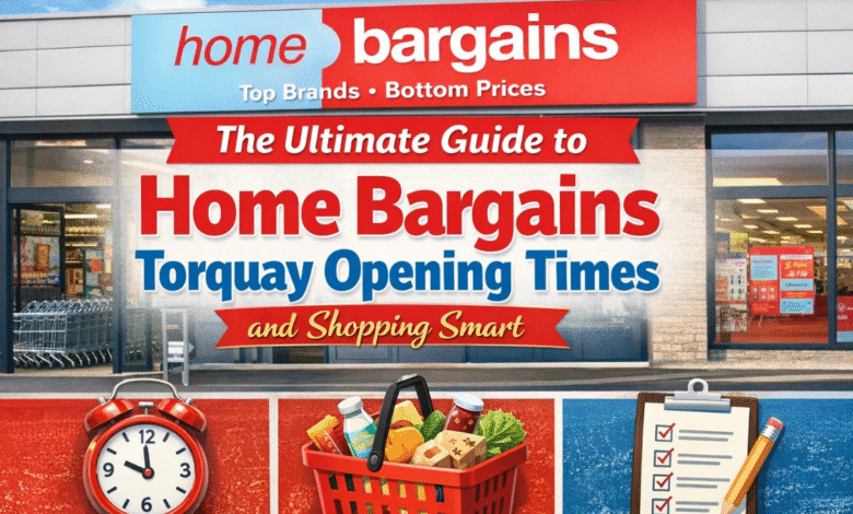 The Ultimate Guide to Home Bargains Torquay Opening Times and Shopping Smart 1 Home Bargains Torquay Opening Times