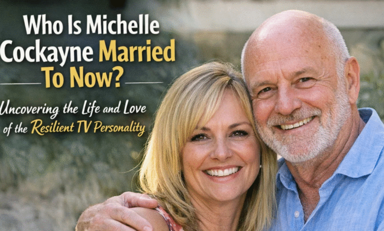 Who Is Michelle Cockayne Married To Now? Uncovering the Life and Love of the Resilient TV Personality 9 Who Is Michelle Cockayne Married To Now