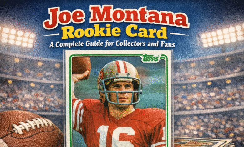 Joe Montana Rookie Card: A Complete Guide for Collectors and Fans 7 Joe Montana Rookie Card