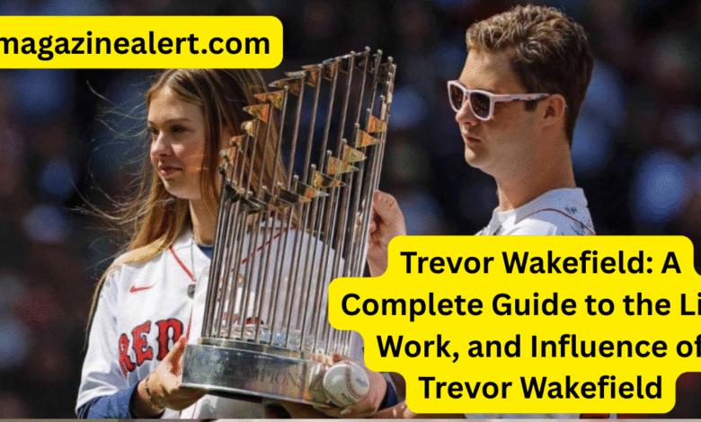 Trevor Wakefield: A Complete Guide to the Life, Work, and Influence of Trevor Wakefield 8 Trevor Wakefield