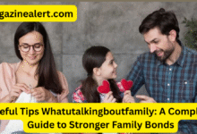 Useful Tips Whatutalkingboutfamily: A Complete Guide to Stronger Family Bonds 4 Useful Tips Whatutalkingboutfamily