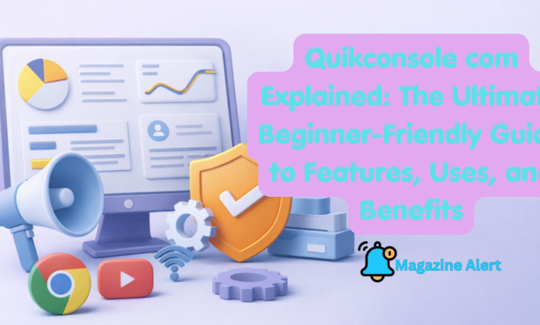 Quikconsole com Explained: The Ultimate Beginner-Friendly Guide to Features, Uses, and Benefits 3 Quikconsole com