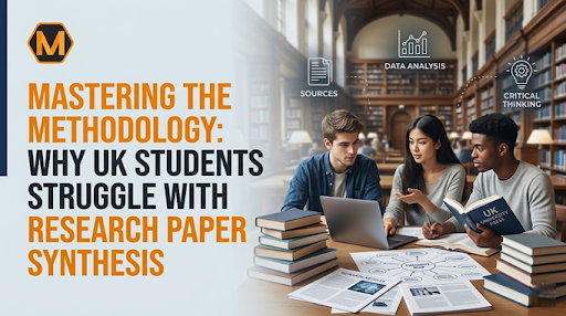 Mastering the Methodology: Why UK Students Struggle with Research Paper Synthesis 1 Mastering the Methodology: Why UK Students Struggle with Research Paper Synthesis