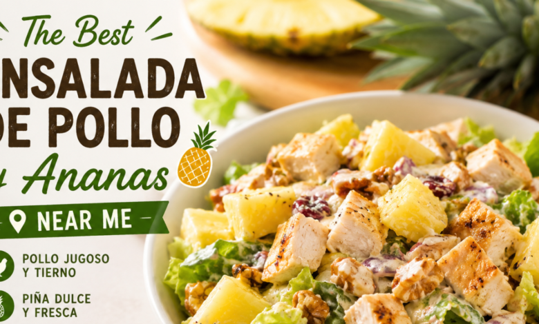 Best Ensalada de Pollo y Ananas Near Me